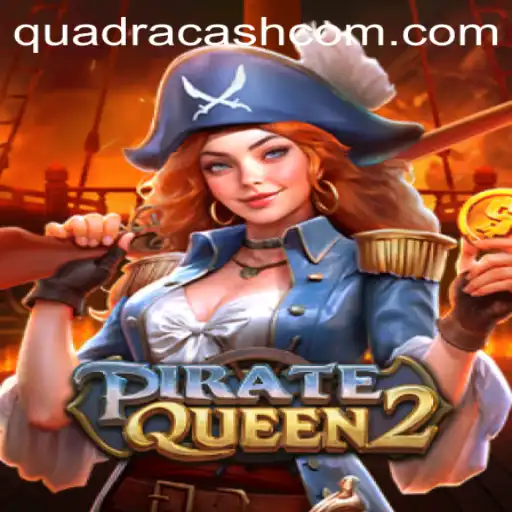PirateQueen2 Game and the Excitement of QuadraCash